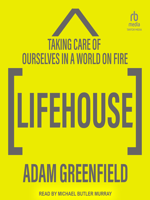 Title details for Lifehouse by Adam Greenfield - Available